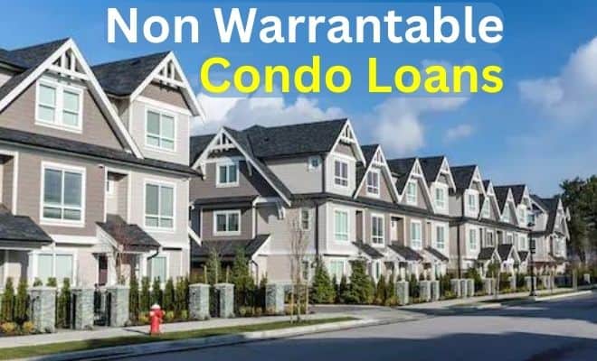 Non Warrantable Condo Loans