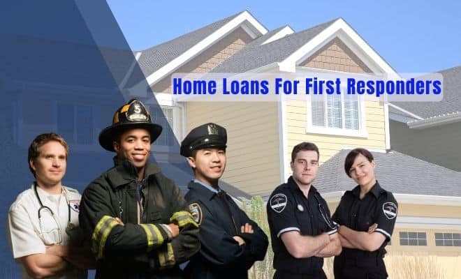 Home Loans for First Responders
