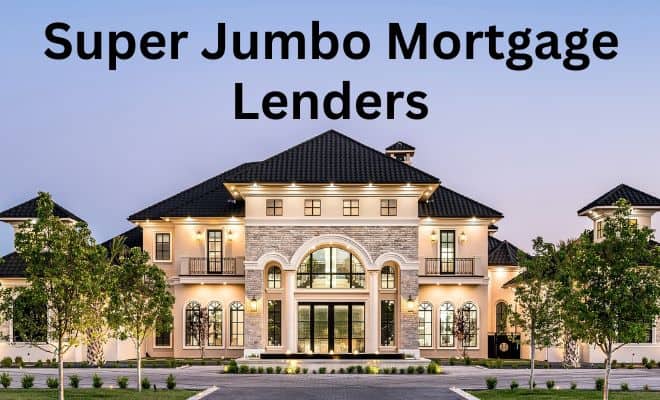 Super Jumbo Mortgage Lenders