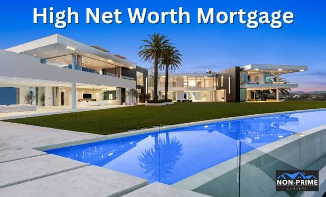high net worth mortgage lendershigh net worth mortgage lenders