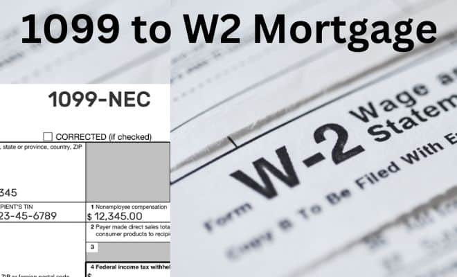 1099 to W2 Mortgage